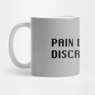 Pain Doesn't Discriminate Mug